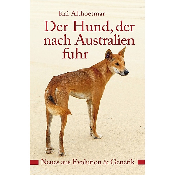 Der Hund, der nach Australien fuhr, Kai Althoetmar