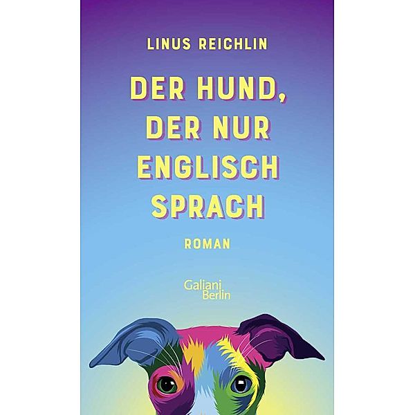 Der Hund, der nur Englisch sprach, Linus Reichlin