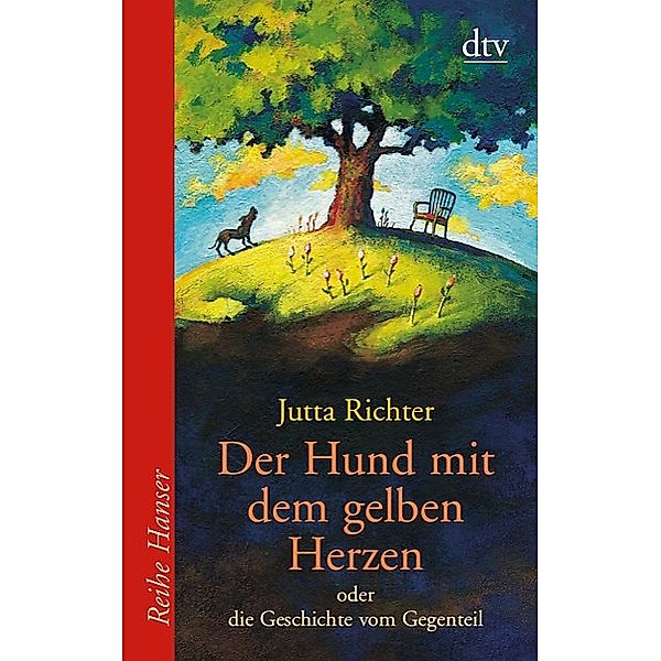 Der Hund mit dem gelben Herzen oder die Geschichte vom Gegenteil, Jutta Richter