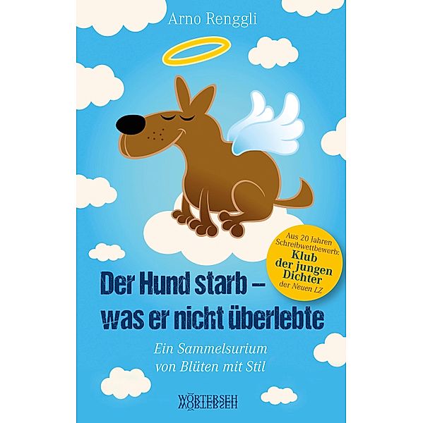 Der Hund starb - was er nicht überlebte, Arno Renggli