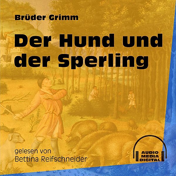 Der Hund und der Sperling, Die Gebrüder Grimm