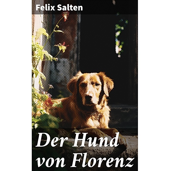 Der Hund von Florenz, Felix Salten