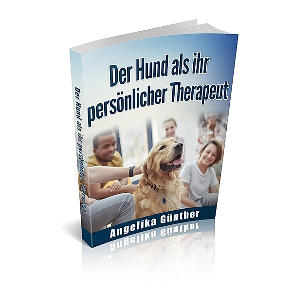 Der Hunde als ihr persönlicher Therapeut, Angelika Günther