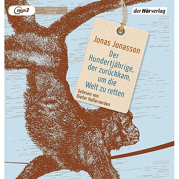 Der Hundertjährige, der zurückkam, um die Welt zu retten, 1 Audio-CD, 1 MP3, Jonas Jonasson