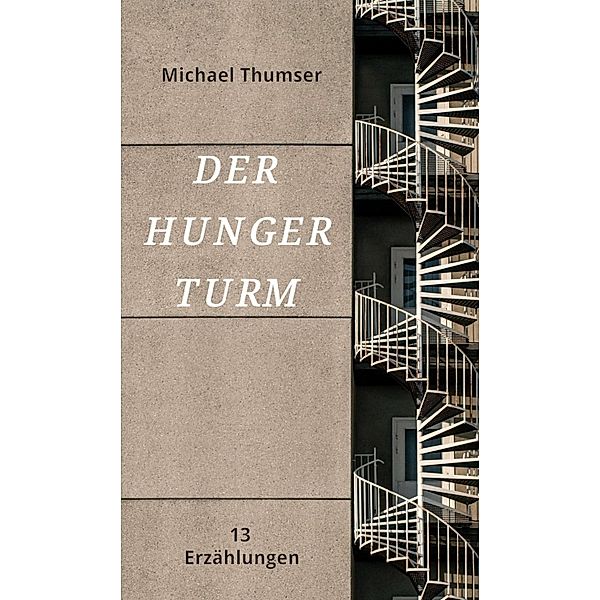 Der Hungerturm, Michael Thumser