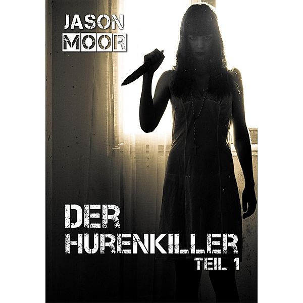 Der Hurenkiller, Jason Moor