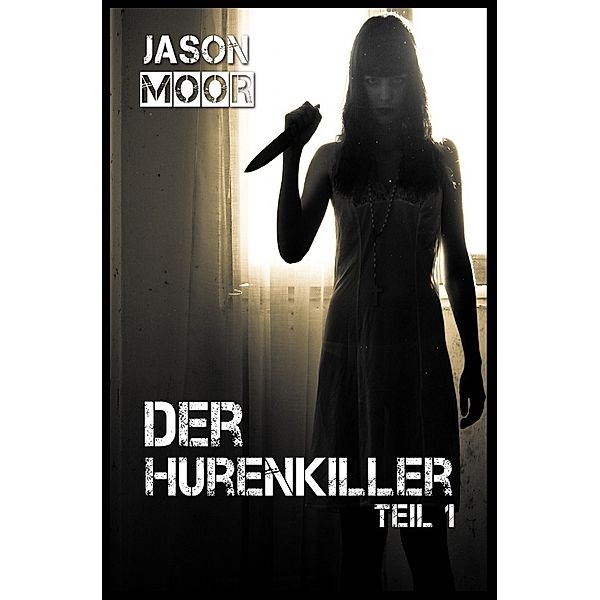 Der Hurenkiller, Jason Moor