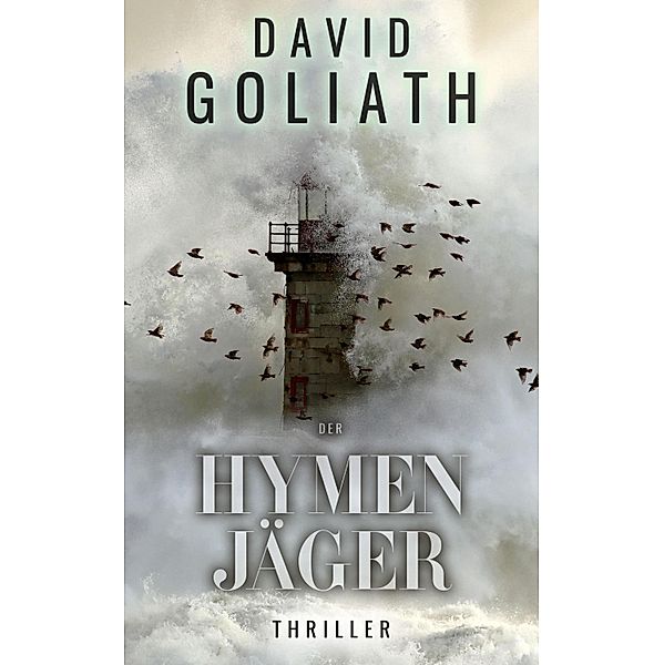 Der Hymenjäger, David Goliath