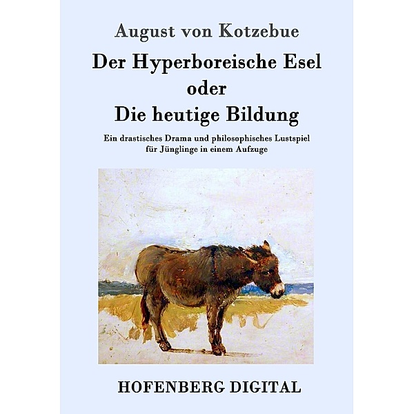 Der Hyperboreische Esel oder Die heutige Bildung, August von Kotzebue