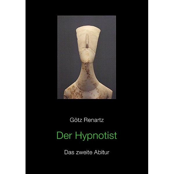 Der Hypnotist Das zweite Abitur, Götz Renartz