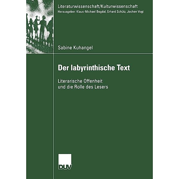 Der Iabyrinthische Text / Literaturwissenschaft / Kulturwissenschaft, Sabine Kuhangel