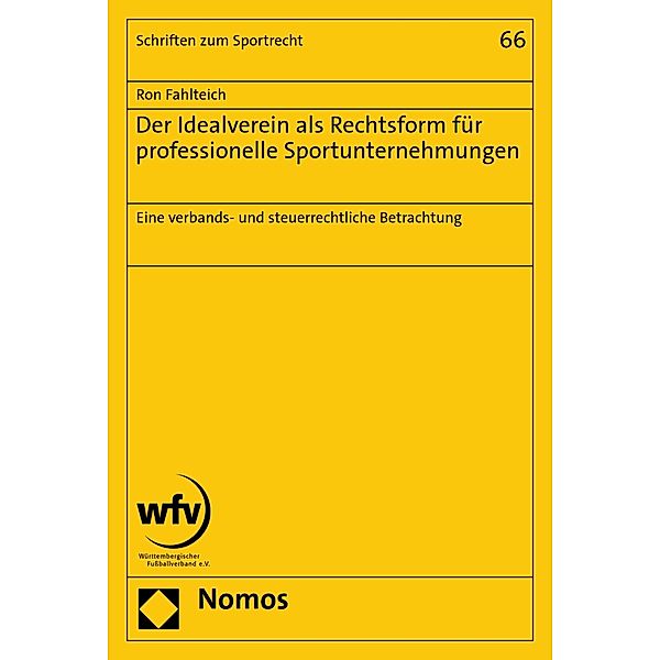 Der Idealverein als Rechtsform für professionelle Sportunternehmungen / Schriften zum Sportrecht Bd.66, Ron Fahlteich