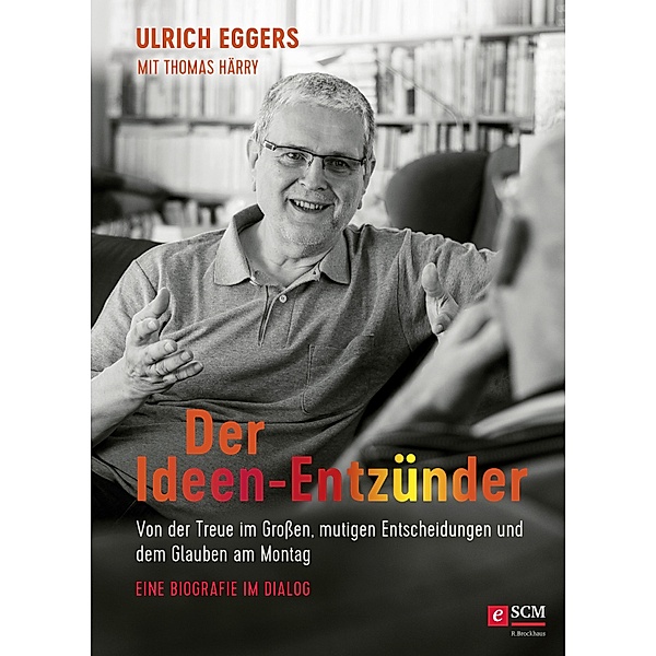 Der Ideen-Entzünder, Ulrich Eggers, Thomas Härry
