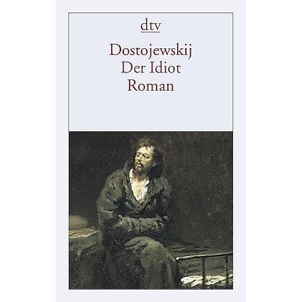 Der Idiot, Fjodor M. Dostojewskij