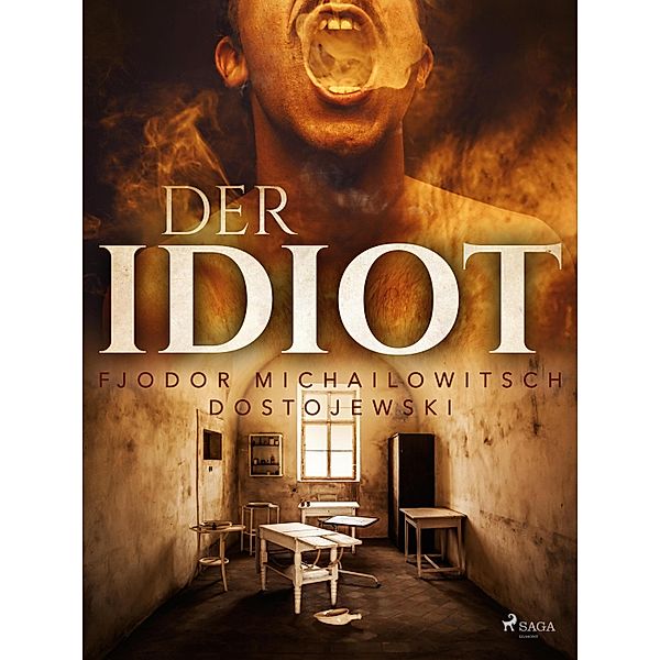 Der Idiot, Fjodor M Dostojewski