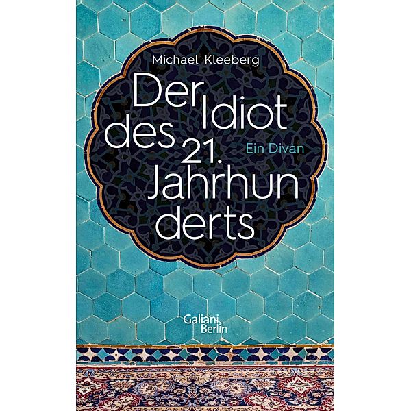 Der Idiot des 21. Jahrhunderts, Michael Kleeberg