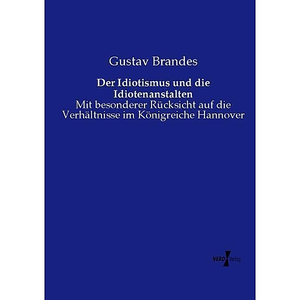 Der Idiotismus und die Idiotenanstalten, Gustav Brandes