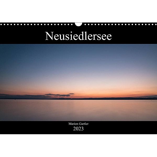 Der idyllische NeusiedlerseeAT-Version  (Wandkalender 2023 DIN A3 quer), Marion Gartler
