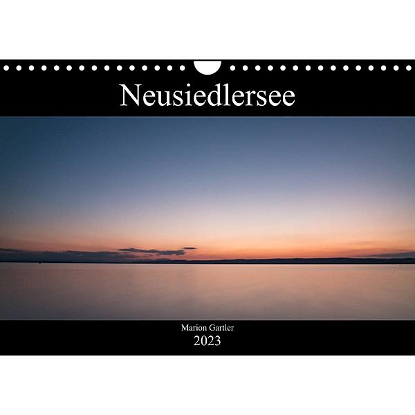 Der idyllische NeusiedlerseeAT-Version  (Wandkalender 2023 DIN A4 quer), Marion Gartler