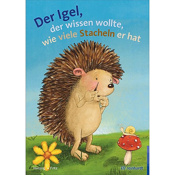 Der Igel der wissen wollte, wie viele Stacheln er hat, Moritz Herzog, Annemarie Fritz