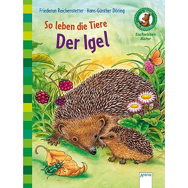 Der Igel / So leben die Tiere Bd.2, Friederun Reichenstetter