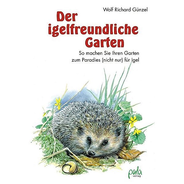 Der igelfreundliche Garten, Wolf Richard Günzel