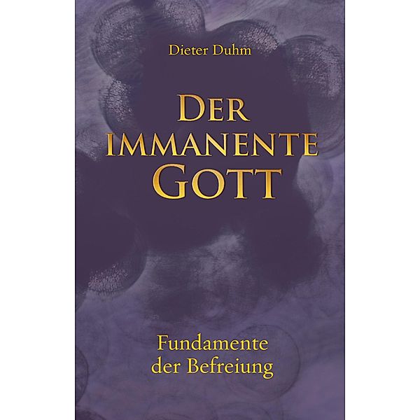 Der immanente Gott, Dieter Duhm