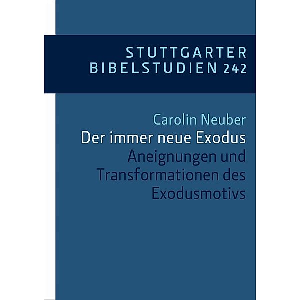 Der immer neue Exodus / Stuttgarter Bibelstudien (SBS) Bd.242