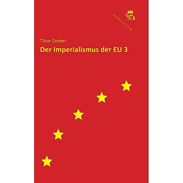 Der Imperialismus der EU 3 / Der Imperialismus der EU, Tibor Zenker