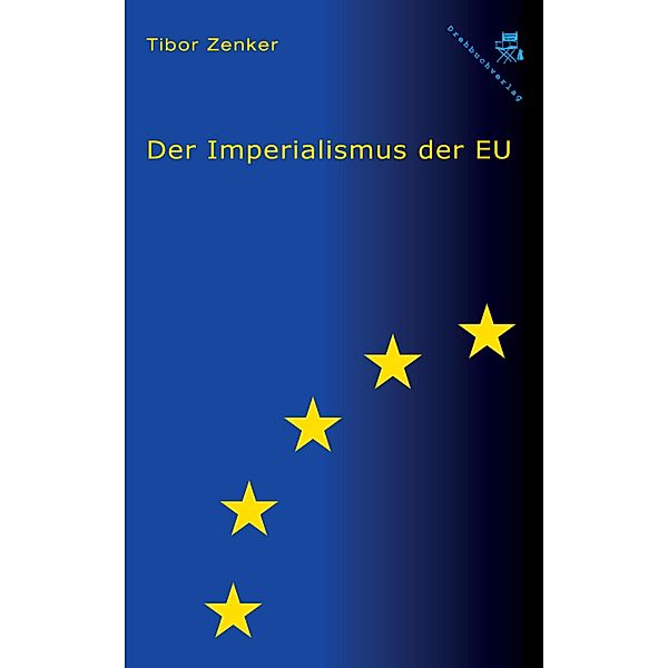 Der Imperialismus der EU / Der Imperialismus der EU, Tibor Zenker