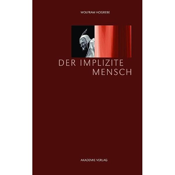 Der implizite Mensch, Wolfram Hogrebe