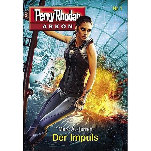 Der Impuls / Perry Rhodan - Arkon Bd.1, Marc A. Herren