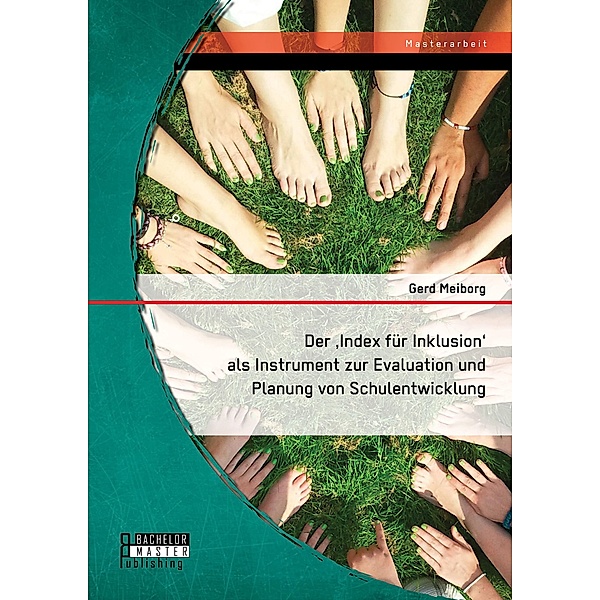 Der ,Index für Inklusion' als Instrument zur Evaluation und Planung von Schulentwicklung, Gerd Meiborg