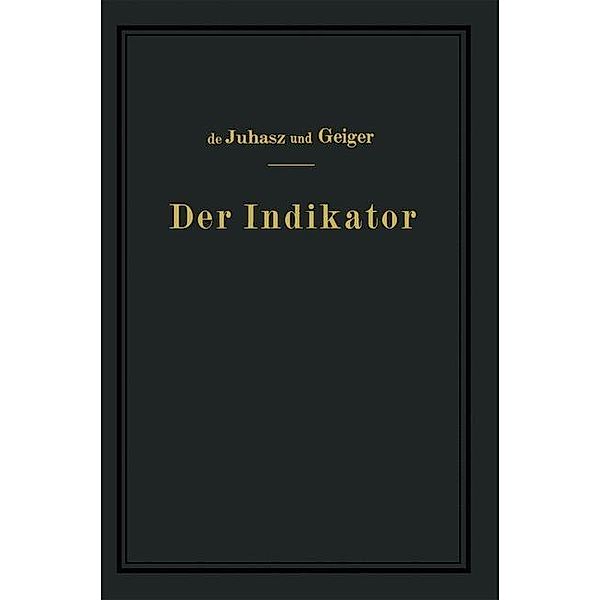 Der Indikator, K. J. De Juhasz, J. Geiger