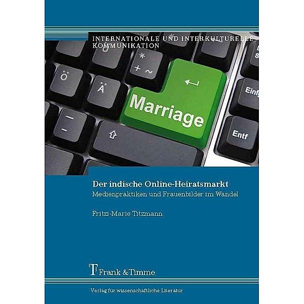 Der indische Online-Heiratsmarkt, Fritzi Titzmann