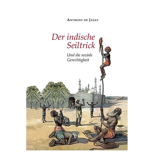 Der indische Seiltrick, Anthony de Jasay