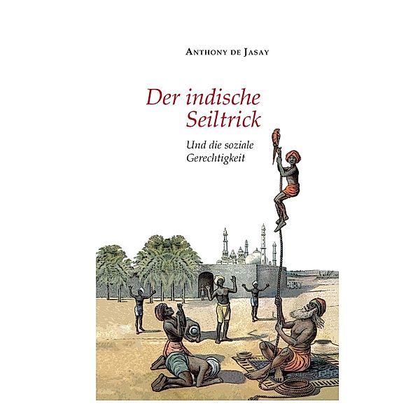 Der indische Seiltrick, Anthony de Jasay