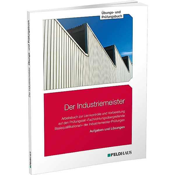 Der Industriemeister / Übungs- und Prüfungsbuch, 4 Teile, Sven H. Gold, Jan Glockauer, Elke Schmidt-Wessel, Frank Wessel