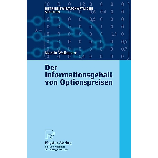 Der Informationsgehalt von Optionspreisen / Betriebswirtschaftliche Studien, Martin Wallmeier
