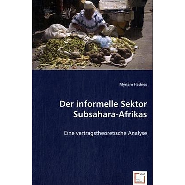 Der informelle Sektor Subsahara-Afrikas, Myriam Hadnes
