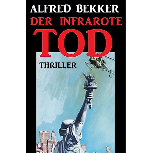 Der infrarote Tod, Alfred Bekker