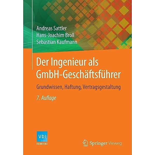 Der Ingenieur als GmbH-Geschäftsführer / VDI-Buch, Andreas Sattler, Hans-Joachim Broll, Sebastian Kaufmann