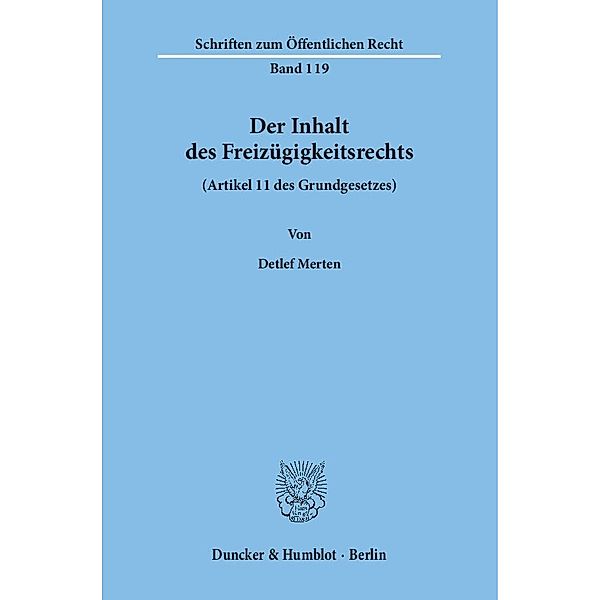 Der Inhalt des Freizügigkeitsrechts (Artikel 11 des Grundgesetzes)., Detlef Merten