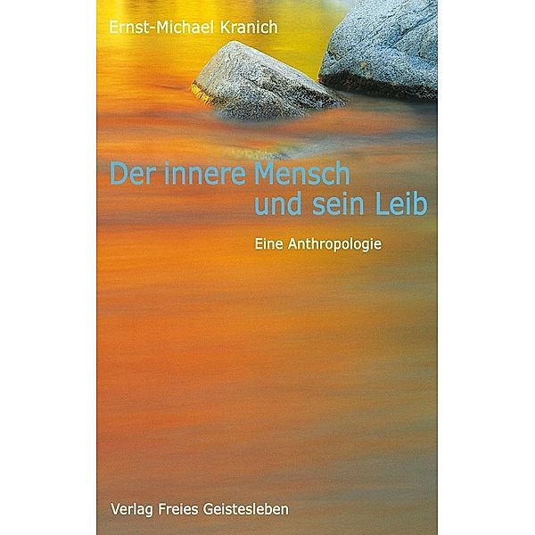 Der innere Mensch und sein Leib, Ernst-Michael Kranich