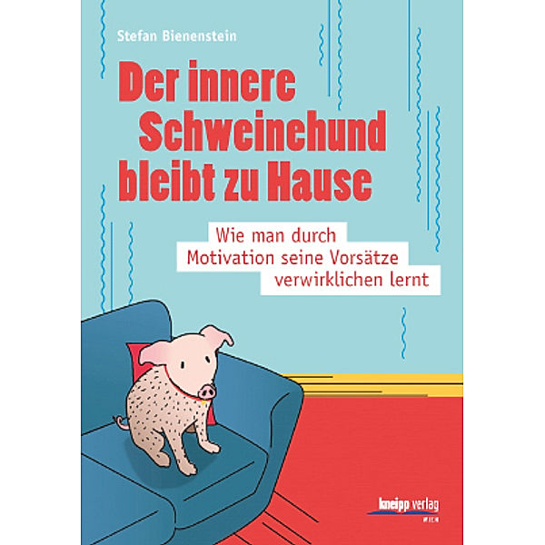 Der innere Schweinehund bleibt zu Hause, Stefan Bienenstein