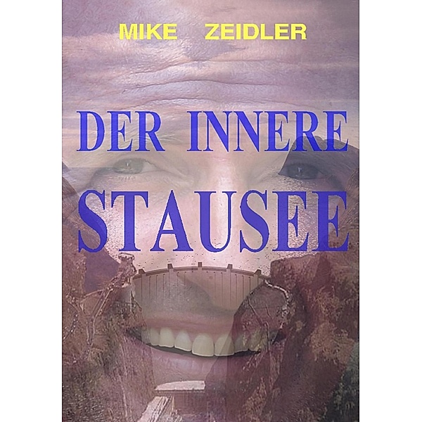 DER INNERE STAUSEE, Mike Zeidler