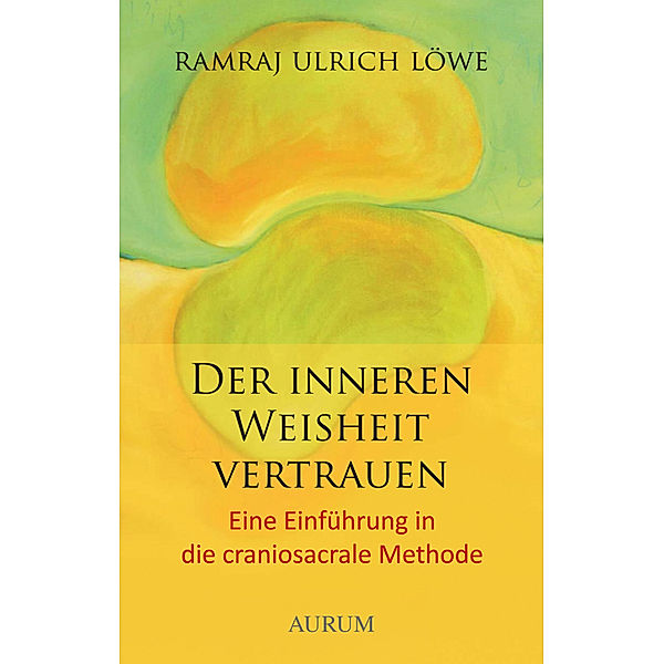 Der inneren Weisheit vertrauen, Ramraj U. Löwe