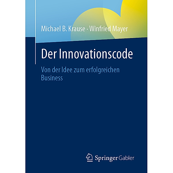 Der Innovationscode, Michael B Krause, Winfried Mayer