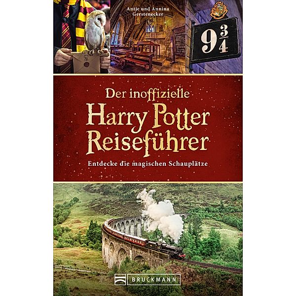 Der inoffizielle Harry Potter Reiseführer, Antje Gerstenecker