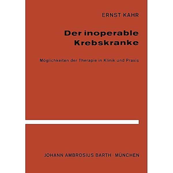 Der Inoperable Krebskranke, E. Kahr